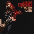 ROBERT PEHRSSON'S HUMBUCKER - Long Way To The Light (2016) CD